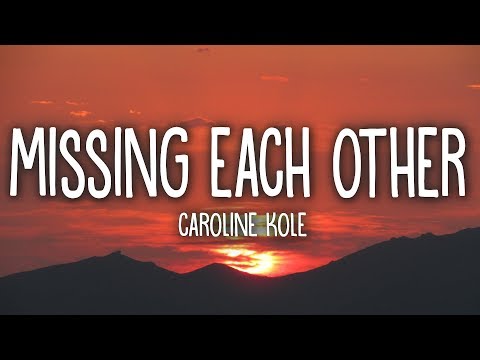 Caroline Kole Missing Each Other