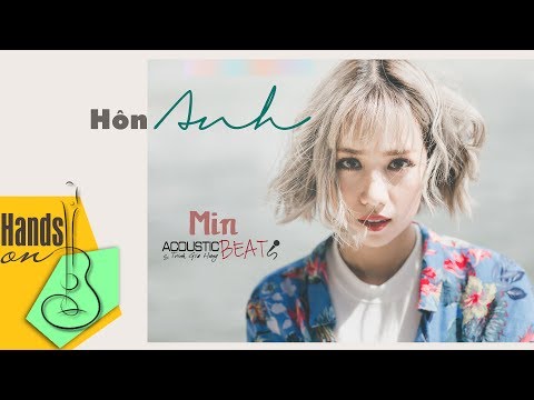 Hôn anh » Min ✎ acoustic Beat by Trịnh Gia Hưng