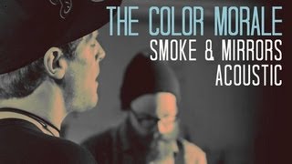 THE COLOR MORALE - Smoke and Mirrors (Official Live Acoustic Video)