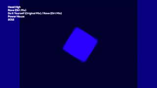 Head High - Rave (Dirt Mix)