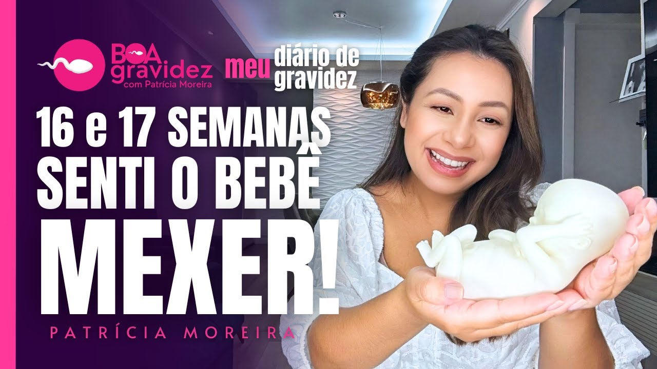 SENTI O BEBÊ MEXER COM 17 SEMANAS DE GESTAÇÃO | Diário de Gravidez 16 e 17 semanas