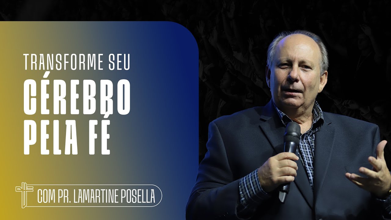 TRANSFORME O SEU CÉREBRO PELA FÉ | Palavra de Hoje | Lamartine Posella