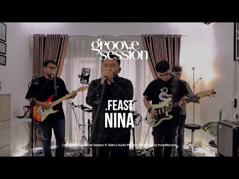 .Feast - Nina (Live Cover by Groove Session ft. Raka)
