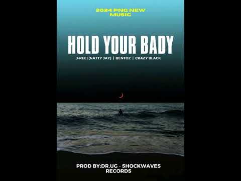 Hold Your Bady (2024) J-Reel [Natty Jay] | Bentoz | Crazy Black #PNG Latest Music