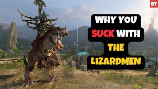 Why You SUCK with the Lizardmen