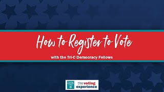 How to Register to Vote with the Tri-C Democracy Fellows