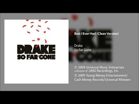 Drake - Best I Ever Had (Clean Version)