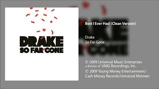 Drake - Best I Ever Had (Clean Version)