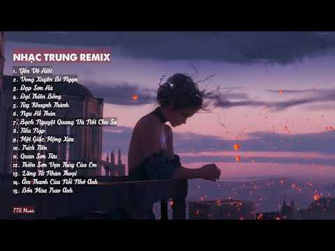 Yến Vô Hiết, Vong Xuyên Bỉ Ngạn... - Top 15 Bài Hát Trung Remix Thịnh Hành Trên Tik Tok - Douyin 抖音