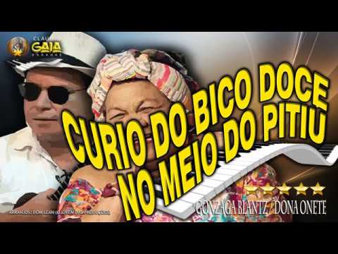 CURIÓ DO BICO DOCE + NO MEIO DO PITIÚ = GONZAGA BLANTZ E DONA ONETE  - CARIMBÓ - KARAOKÊ