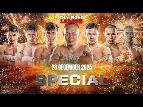 THAI FIGHT LEAGUE SPECIAL | 28 December 2025