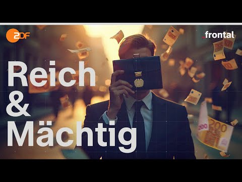 Wie Deutschlands Superreiche die Steuerpolitik mitgestalten I frontal