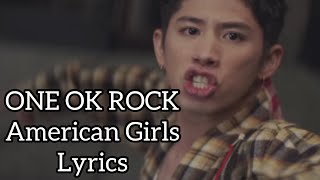ONE OK ROCK / American Girls / Lyrics / 歌詞