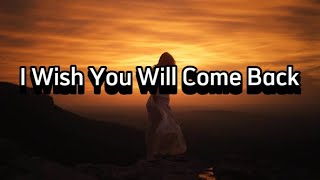 I Wish You Will Come Back- | XFLYHUMBLE Official (Music Video lyrics)