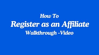 How To Register As an Affiliate Partner - walkthrough Video