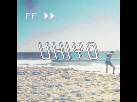 Ukiyo - Fast Forward