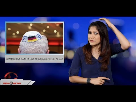 German Jews warned not to wear kippahs in public (ASL - 5.26.19)