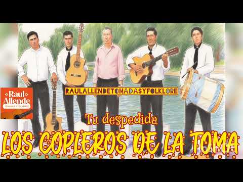LOS COPLEROS DE LA TOMA - Tu despedida - Polca