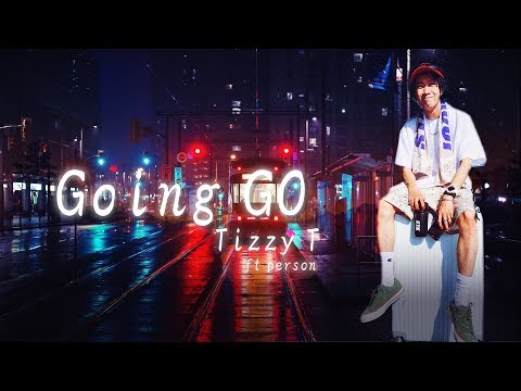 Tizzy T ft Person 《Going Go》+要往前走 你不用跟誰鬥+  【動態歌詞MV】