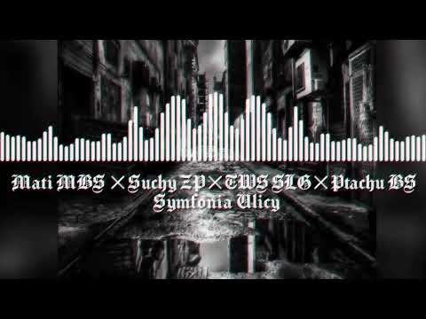 Mati MBS  ╳ Suchy Zawarty Pakt ╳ TWS SLG ╳ Ptachu BS - SYMFONIA ULICY