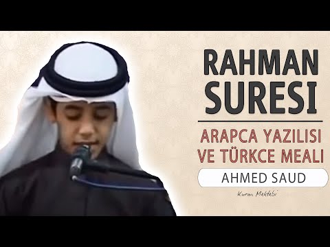 Rahman suresi anlamı dinle Ahmed Saud (Rahman suresi arapça yazılışı okunuşu ve meali)