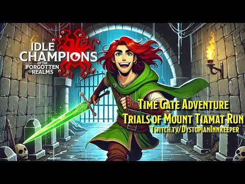 Idle Champions of the Forgotten Realms: Trials of Mount Tiamat and Time Gate Freely (Part 1, Trials)