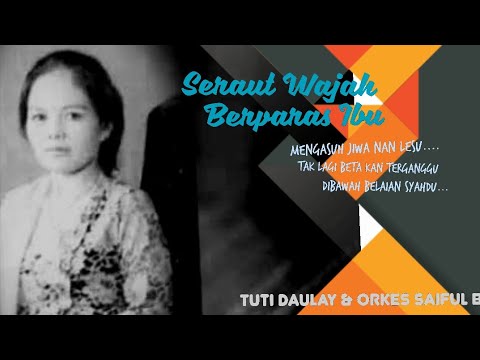 SERAUT WADJAH BERPARAS IBU - Tuty Daulay & Orkes Saiful Bahri   @ p'dhede ciptamas