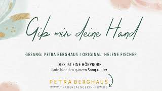 Petra Berghaus, Trauersängerin: Gib mir deine Hand (Original Helene Fischer) mit Download