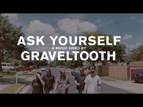 ASK YOURSELF - A Music Video by GravelTooth
