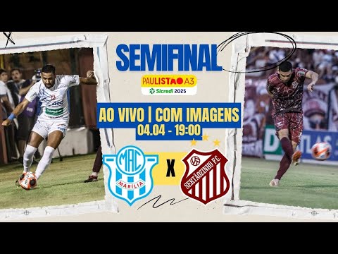 SEMIFINAL PAULISTÃO A3 - MARÍLIA X SERTÃOZINHO - 04/04/2025 - 19H - AO VIVO COM IMAGENS