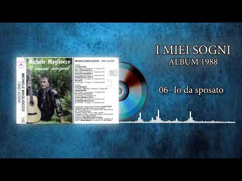 06 - Michele Magliocco - Io da sposato