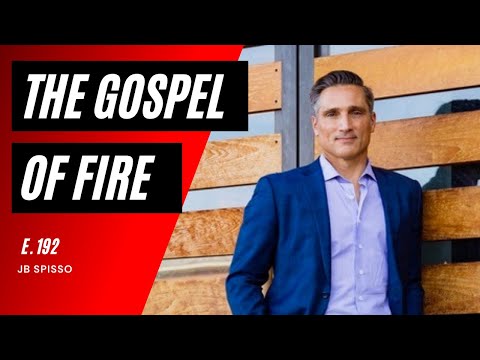 JB Spisso - Warrior Leadership | The Gospel of Fire Podcast