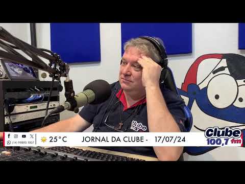 Jornal da Clube - 17/07/2024 - Edição do Almoço