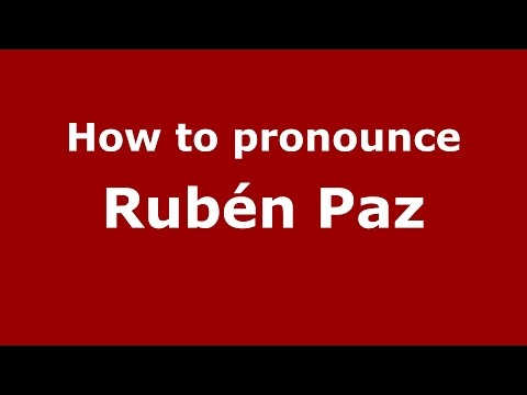How to pronounce Rubén Paz (Spanish/Argentina) - PronounceNames.com