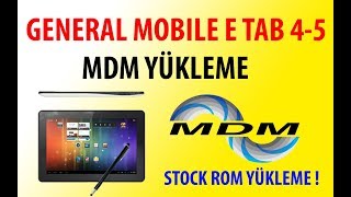 GENERAL MOBILE E TAB 4-5 STOCK ROM MDM NASIL YÜKL