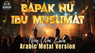 Download lagu BAPAK NU IBU MUSLIMAT - NING UMI LAILA (Arabic Metal Epic Orchestral | AI Cover) by #sunziq mp3