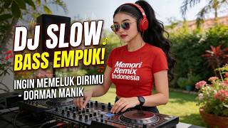 Download lagu DJ Ingin Memeluk Dirimu - Dorman Manik (Slow Bass Remix Terbaru 2026) Memori Remix Indonesia mp3
