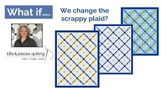 What if.....??? Options for the Scrappy Plaid Quilt