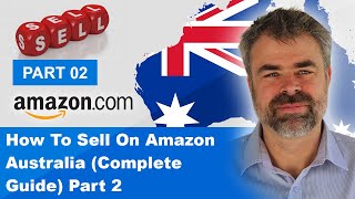 How To Sell On Amazon Australia (Complete Guide) Part 2