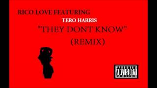 Rico Love Ft. Tero Harris - They Don&#39;t Know (Remix)