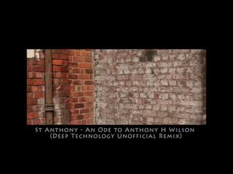St Anthony - An Ode to Anthony H Wilson (Deep Technology Unofficial DnB Remix)