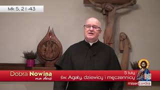 Dobra Nowina na dziś | 5 luty - św. Agaty, dziewicy i męczennicy