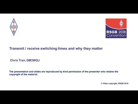 RSGB 2018 Convention lecture: Transmit/Receive switching times – why they matter