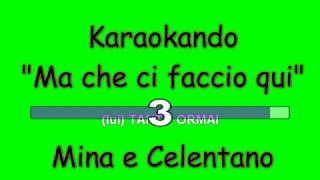 Karaoke Italiano - Ma che ci faccio qui - Mina e Celentano ( Testo )