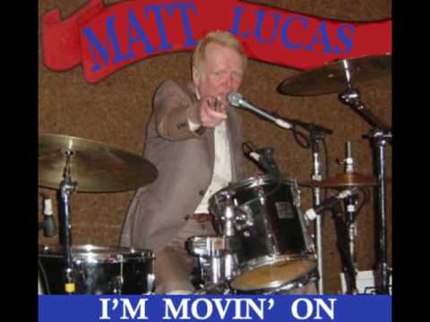 MATT LUCAS - I'm Movin' On (1963 Hit)