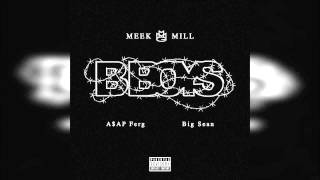 Meek Mill ft. Big Sean &amp; A$AP Ferg - B Boy