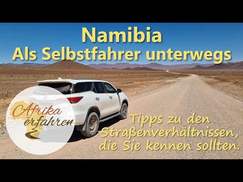 Namibia Selbstfahrer Tipps zu Strassenverhältnissen