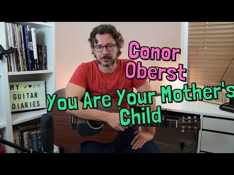 You Are Your Mothers Child - Conor Oberst