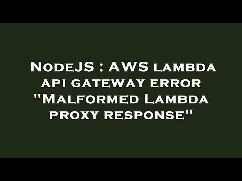 Nodejs Aws Lambda Api Gateway Error Malformed Lambda Proxy Response