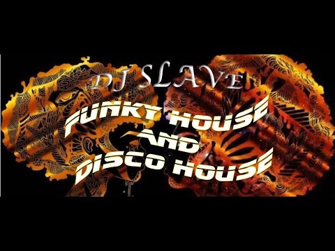 FUNKY HOUSE AND DISCO HOUSE 🎧 SESSION 67 - 2020 | ★ Mixed By DJ SLAVE